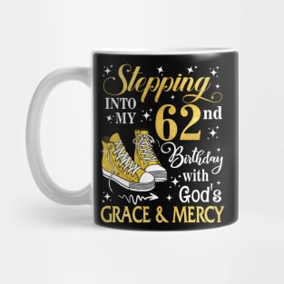 Stepping Into My 62nd Birthday With God's Grace & Mercy Bday Mug